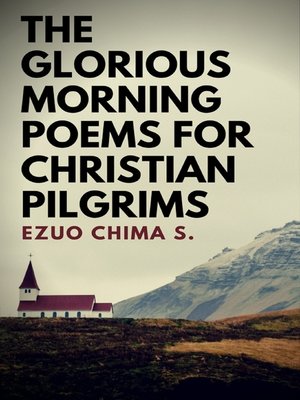 cover image of The Glorious Morning Poems for Christian Pilgrims